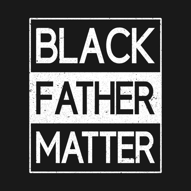 Black Father Matter Daddy Power African American by Love Newyork