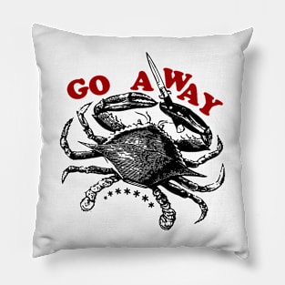 Go Away - crabs Pillow