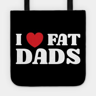 I Heart Fat Dads Tote