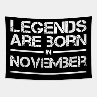 legends are born in November Tapestry