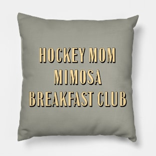 Hockey Mom Mimosa Breakfast Club Pillow