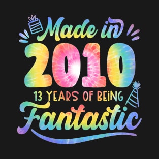 Made In 2010 Tie Dye 13 Years Of Being Fantastic 13th Birthday T-Shirt