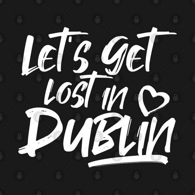 Let's get lost in Dublin. Perfect present for mom girlfriend mother boyfriend dad father friend him or her by SerenityByAlex