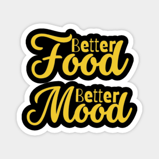 Better Food Better Mood Magnet