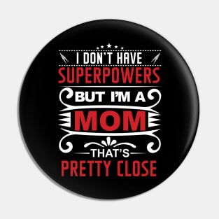 Superpower Mom Pin