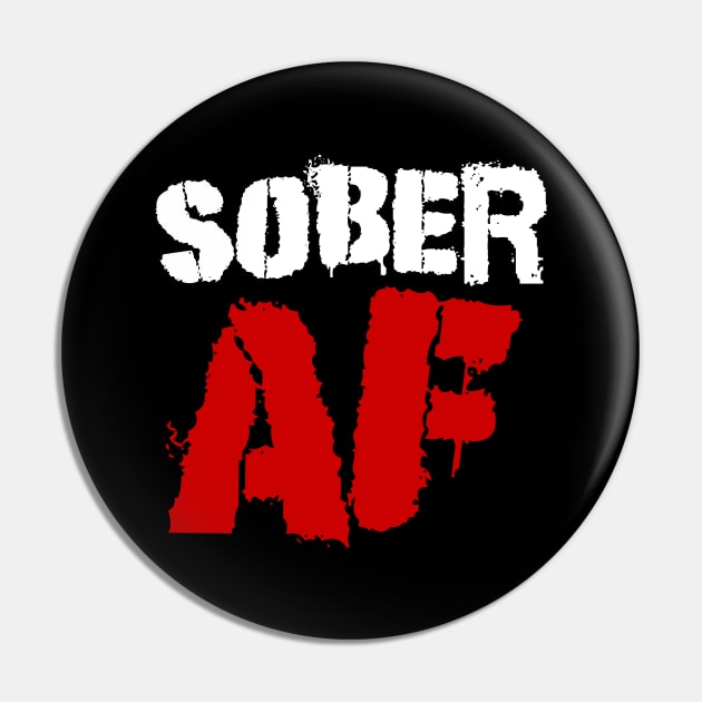 Sober AF Alcoholic Addict Recovery Pin by RecoveryTees