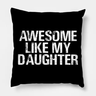 Awesome Like My Daughter Retro Men Dad Funny Fathers Pillow