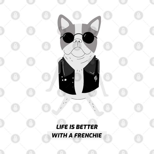 Life is Better with a Frenchie by BeeBeeTees