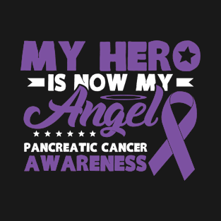 My hero is now my angle pancreatic cancer awareness T-Shirt