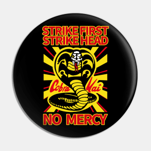 STRIKE FIRST, STRIKE HEAD, NO MERCY Pin