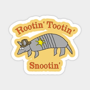 Rootin' Tootin' Snootin' Armadillo Magnet