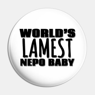 World's Lamest Nepo Baby Pin