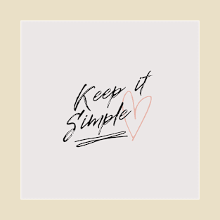 Keep it simple T-Shirt