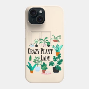 Crazy Plant Lady Shirt and Gift Ideas for Gardener and Plant Lover Phone Case