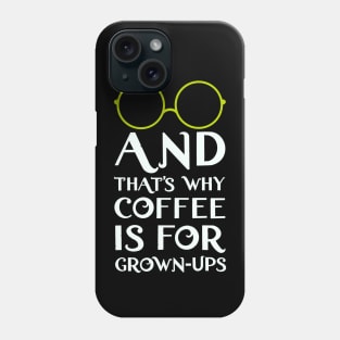 Mirabel and that's why coffee is for grown-ups Phone Case