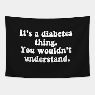 It's A Diabetes Thing Tapestry