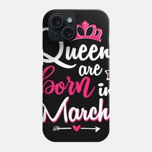 Women Queens Are Born In March Phone Case