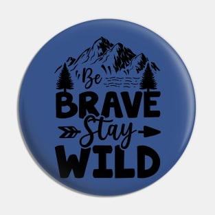 be brave stay wild 3 Pin