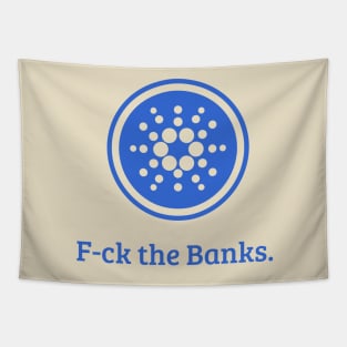 F-ck the Banks | Cardano Tapestry