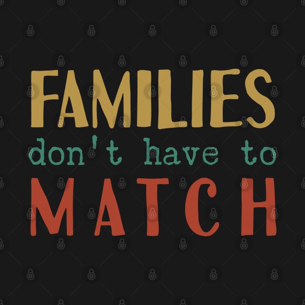 Families Don't Have To Match by Tesszero