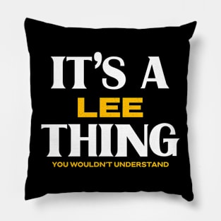 It's a Lee Thing You Wouldn't Understand Pillow