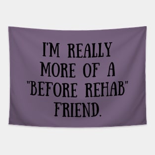 Before Rehab Tapestry