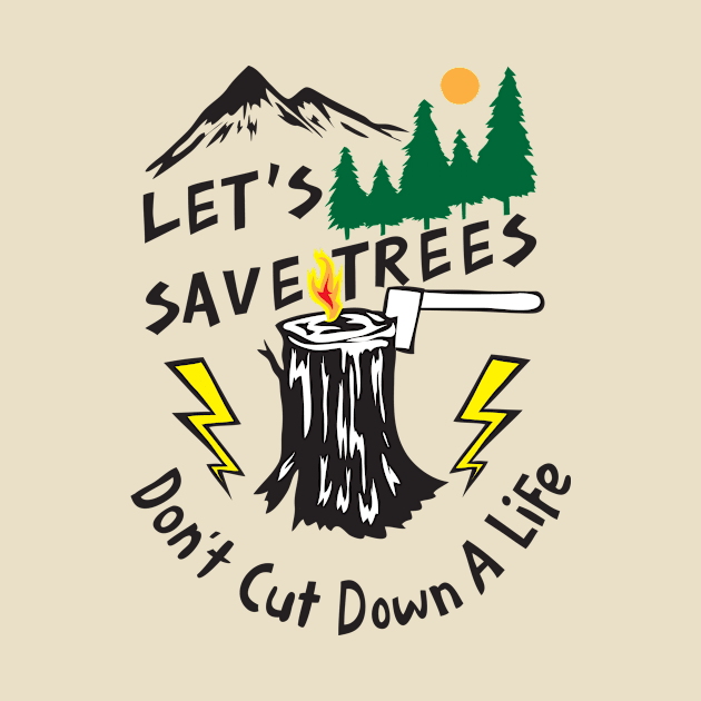 Let's Save Trees by AVEandLIA