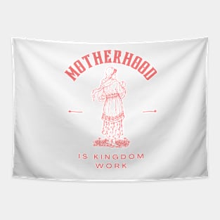 Motherhood is kingdom work Tapestry