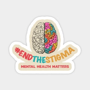 End The Stigma - Break The Stigma Mental Health Matters Magnet