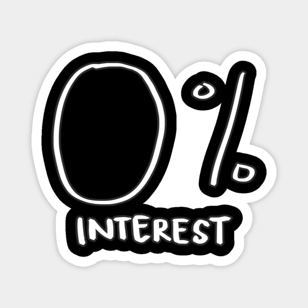 Zero Percent Interest Magnet by WordvineMedia