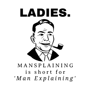 Mansplaining T-Shirt