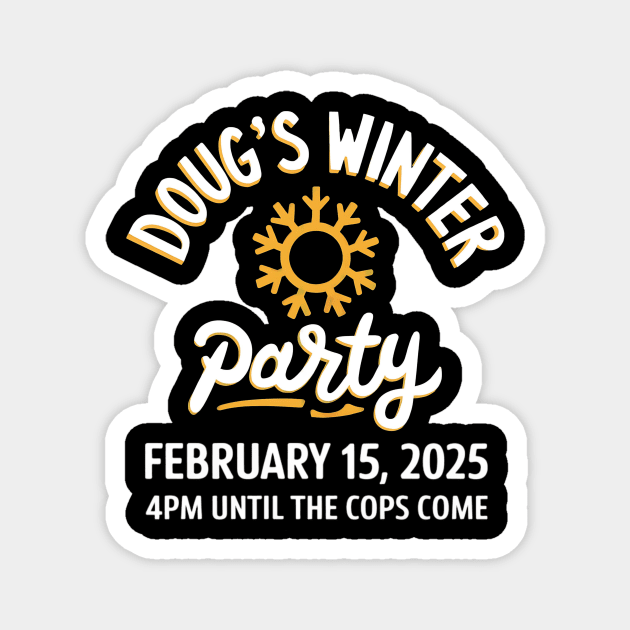 Celebration of Winter Doug's Winter Party February 15 Magnet by ArtistTee ⭐⭐⭐⭐⭐
