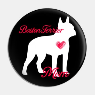 Boston terrier mom   cute mother's day t shirt for dog lovers Pin