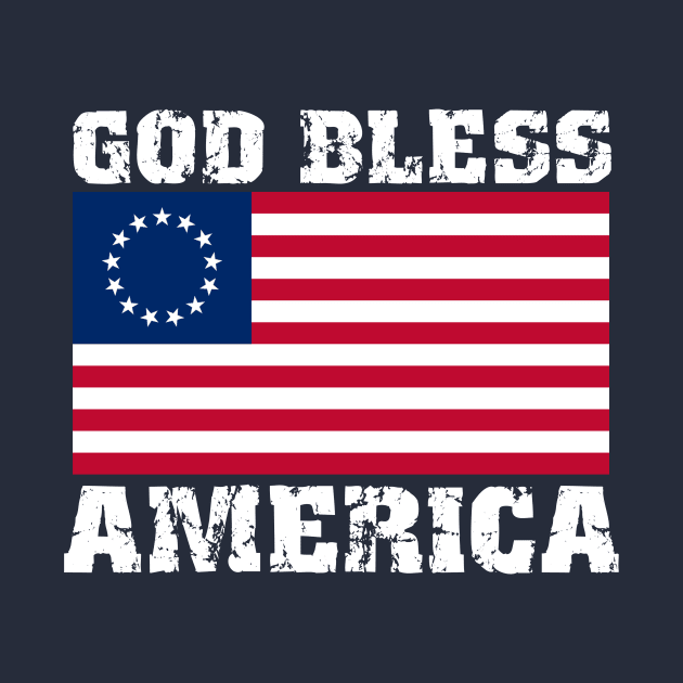 God Bless America Patriotic Christian USA Betsy Ross Flag by Just Another Shirt