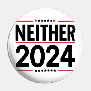 Funny Presidential Election Neither 2024 Political Vote For None Pin