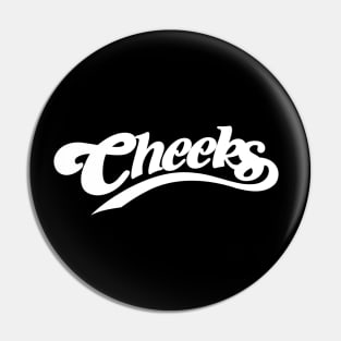 CHEEKS Pin