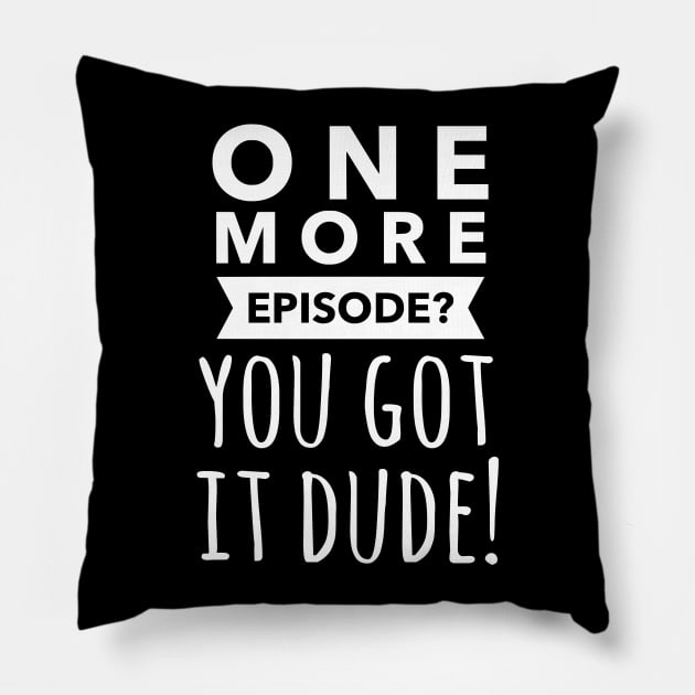 One more episode? You got it dude!  Full house, fuller house fan gift Pillow by FreckledBliss