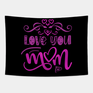 Love you mom Tapestry