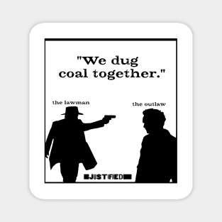 We Dug Coal Together Magnet