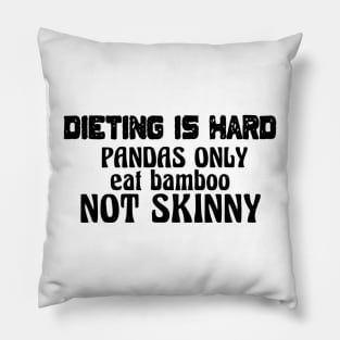 Diet Is Hard ... Pandas Only Eat Bamboo Not Skinny Pillow