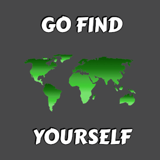 Go find yourself - green world map T-Shirt