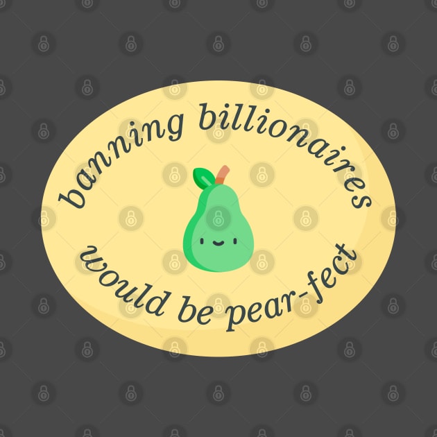 Banning Billionaires Would Be Pear-fect by Football from the Left