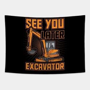 See You Later Excavator Toddler Boys Gift Tapestry