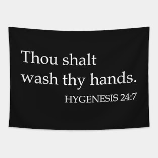 Thou Shalt Wash Thy Hands HYGENESIS 24:7 Tapestry