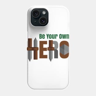 Be Your Own Hero Phone Case