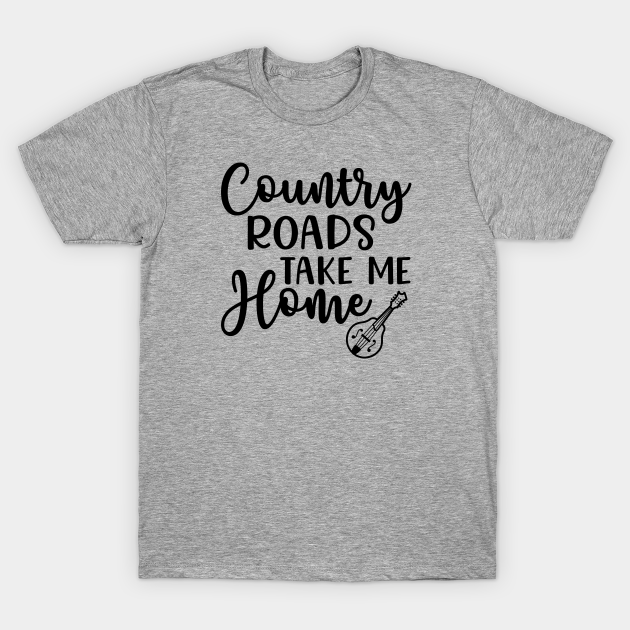 Discover Country Roads Take Me Home Mandolin - Country Roads Take Me Home Mandolin - T-Shirt