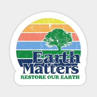 Earth Matters Restore Our Earth 51st Earth Day Magnet