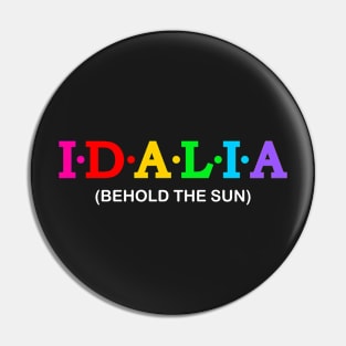 Idalia - Behold the Sun. Pin