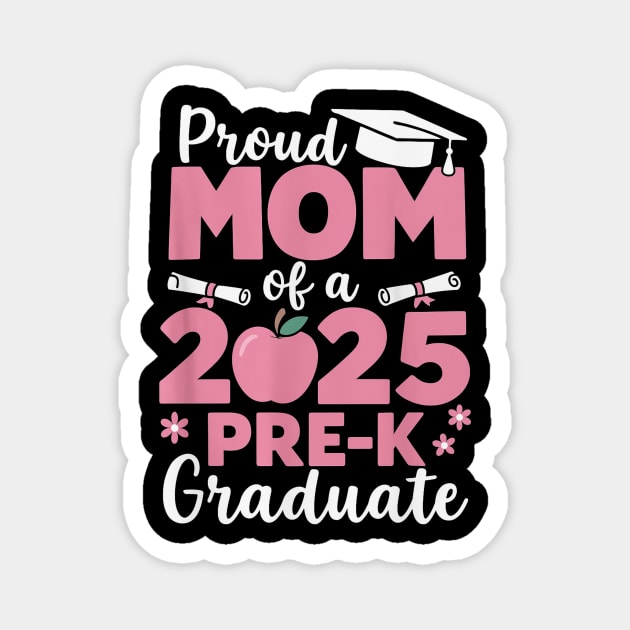 Proud Mom Of 2025 Pre-K Graduate Cute Graduation Mothers Day Magnet by ArtistTee ⭐⭐⭐⭐⭐