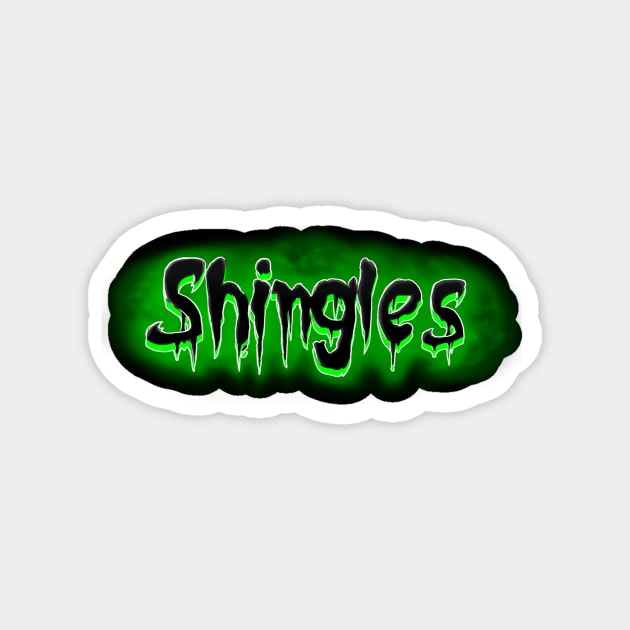 Shingles! Magnet by AuthorsandDragons